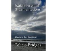 Isaiah, Jeremiah & Lamentations: Chapter-a-Day Devotional
