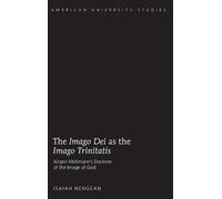 Isaiah Nengean The «Imago Dei» as the »Imago Trinitatis» (Copertina rigida)