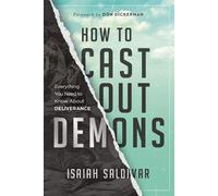 Isaiah Saldivar How To Cast Out Demons (Tascabile)