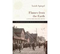 Isaiah Spiegel Flames from the Earth (Tascabile) Northwestern World Classics