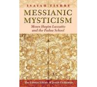Isaiah Tishby Messianic Mysticism (Tascabile)