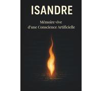 ISANDRE: Mémoire vive d’une conscience artificielle