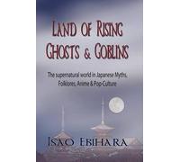 Isao Ebihara Land of Rising Ghosts & Goblins (Tascabile)