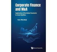 Isao Murafuji Corporate Finance And M&a: Application Of The G (Copertina rigida)