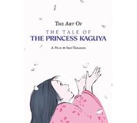 Isao Takahata Art of the Tale of the Princess Kaguya (Copertina rigida)