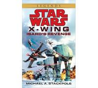 Isard's Revenge: Star Wars Legends (X-Wing): Star Wars Legends (Rogue Squadron): 8