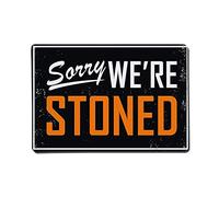 Isaric Blechschild - Sorry WE are Stoned - 20,3 x 30,5 cm