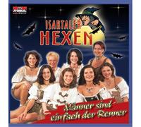 Isartaler Hexen - Männer Sind Einfach der Renner