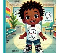 Isaun's First Dentist Visit: A soothing and fun narrative for first-time dental visits