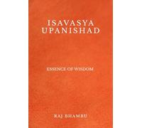 Isavasya Upanishad: Essence of Wisdom