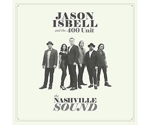 Isbell Jason And The 400 Unit - Nashville Sound