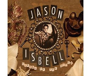 Isbell, Jason - Sirens Of The Ditch