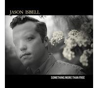 Isbell Jason - Something More Than Free