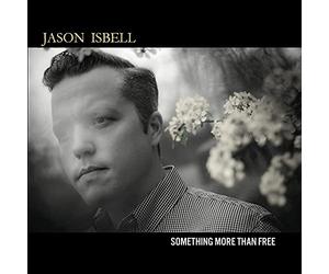 Isbell Jason - Something More Than Free