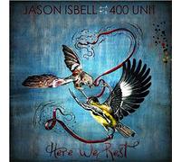 Isbell, Jason & The 400 Unit - Here We Rest
