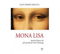 Isbouts,Jean-Pierre. - Mona Lisa and the elusive art of Leonardo da Vinci's pain