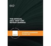 (Isc)2 The Official (ISC)2 SSCP Review Seminar Student Manual v10 (Tascabile)
