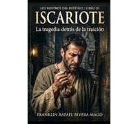 ISCARIOTE: La Tragedia Detrás de la Traición: 3