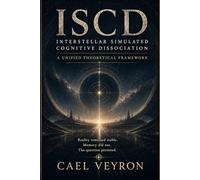 ISCD: Interstellar Simulated Cognitive Dissociation - A Unified Theoretical Framework