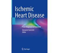 Ischemic Heart Disease: From Diagnosis to Treatment