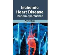 Ischemic Heart Disease: Modern Approaches (Copertina rigida)