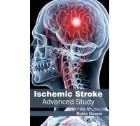 Ischemic Stroke: Advanced Study (Copertina rigida)