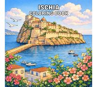 Ischia - A Mediterranean Coloring Book: Relaxing Seaside scenes from the island of Ischia