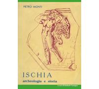 Ischia. Archeologia e storia
