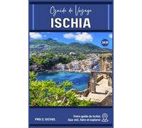 ISCHIA GUIDE DE VOYAGE: Votre guide d'Ischia : Que voir, faire et explorer