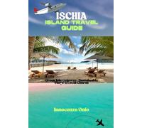 ISCHIA ISLAND TRAVEL GUIDE: Green Isle Getaway: Sustainable Stays & Local Charm