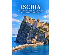 ISCHIA: L' Isola verde nel cuore del mediterraneo