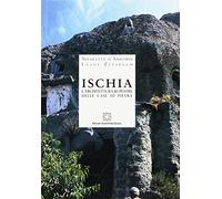 Ischia. L'architettura rupestre delle case di pietra