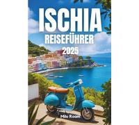ISCHIA REISEFÜHRER 2025: Ein Sonnenuntergang, ein Geheimnis nach dem anderen