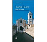 Ischia sacra. Guida alle chiese - Della Ragione Achille