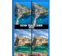 ISCHIA TRAVEL GUIDE 2025