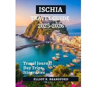 Ischia Travel Guide 2025-2026: Italy’s Green Island of Spas Beaches Castles and Coastal Charm