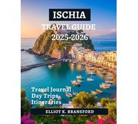 Ischia Travel Guide 2025-2026: Italy’s Green Island of Spas Beaches Castles and Coastal Charm