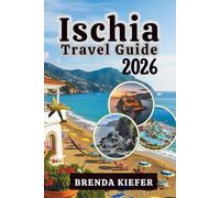 Ischia Travel Guide 2026: Reach and ponder on the journey that awakens your senses and spirit