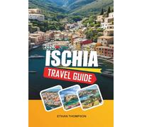 ISCHIA TRAVEL GUIDE 2026: Thermal Spas, Ischia Porto, Aragonese Castle, Volcanic Beaches & Italian Island Life