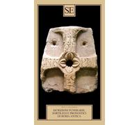 Iscrizioni funerarie, sortilegi e pronostici di Roma antica. Testo latino a fron