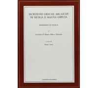Iscrizioni greche arcaiche di Sicilia e Magna Grecia. Iscrizioni di Sicilia. Iscrizioni di Megara Iblea e Selinunte: Vol. 1