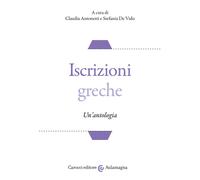 Iscrizioni greche. Un'antologia - Antonetti C. (cur.); De Vido S. (cur.)