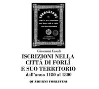 ISCRIZIONI NELLA CITTA' DI FORLI' E SUO TERRITORIO: Dall'anno 1180 al 1800