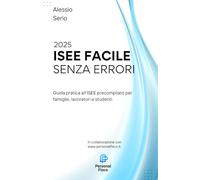 ISEE Facile Senza Errori: Compila l’ISEE online senza CAF, accedi alle agevolazioni e scopri come sfruttarlo per la tua pianificazione economica.