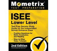 ISEE Lower Level Test Prep Secrets Study Guide for the Independent S (Tascabile)