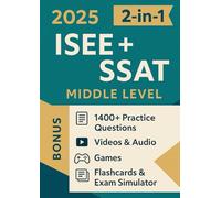 ISEE + SSAT MIDDLE LEVEL TEST PREP (2-in-1): The Most Powerful and Complete Guide to Ace the Test in 4 Weeks with 1400+ Practice Questions [INCLUDES: Videos & Audio, Games, Flashcards & Exam Simulator