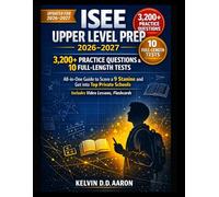 ISEE UPPER LEVEL PREP 2026-2027: 3,200+ PRACTICE QUESTIONS & 10 FULL-LENGTH TESTS: All-in-One Guide to Score a 9 Stanine and Get into Top Private Schools, Includes Video Lessons, Flashcards.