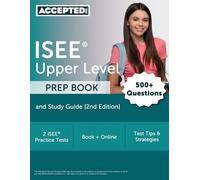 ISEE Upper Level Prep Book: 2 ISEE Practice Tests and Study Guide: [2nd Edition]