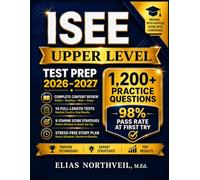 ISEE Upper Level Test Prep: 1,200+ Practice Questions, 10 Full-Length Tests, Proven Techniques and a Stress-Free Study Plan for a 9 Stanine Score