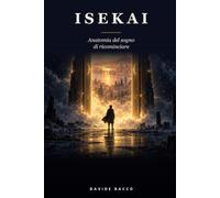 Isekai: Anatomia del sogno di ricominciare